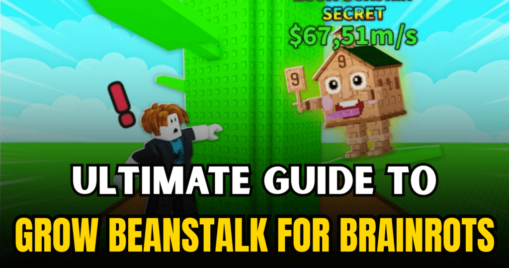 Grow Beanstalk For Brainrots Guide (2026)