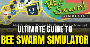 Ultimate Guide to Bee Swarm Simulator on Roblox