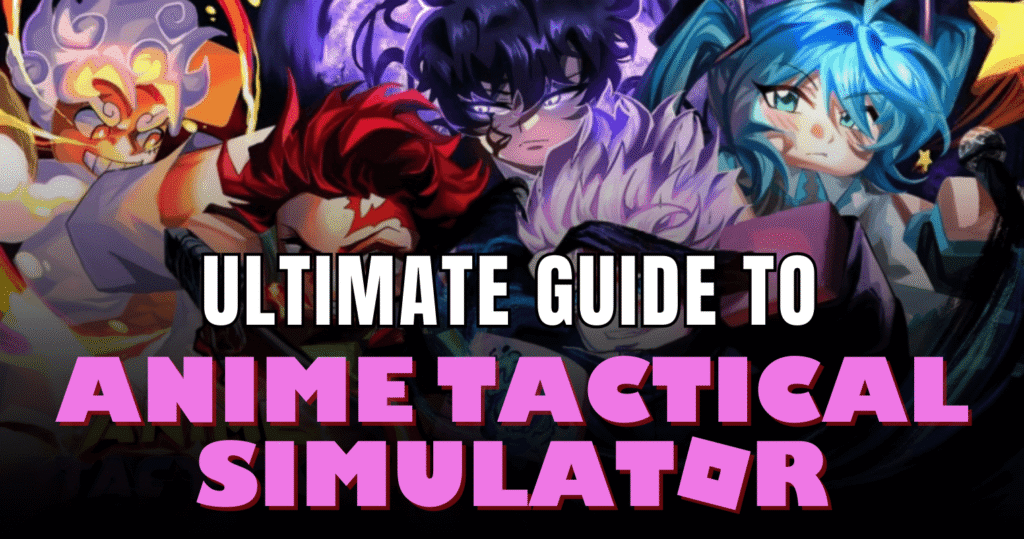 Anime Tactical Simulator Guide Tips & Strategies
