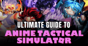 Anime Tactical Simulator Guide Tips & Strategies