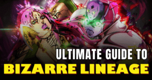 Bizarre Lineage Roblox Guide Stands & Progression