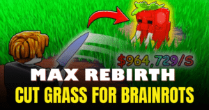 Cut Grass for Brainrots Max Rebirth Guide (2026)