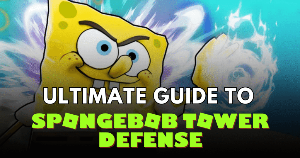 SpongeBob Tower Defense Roblox Guide &Tips