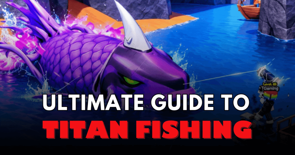 Titan Fishing Roblox Guide & Tips