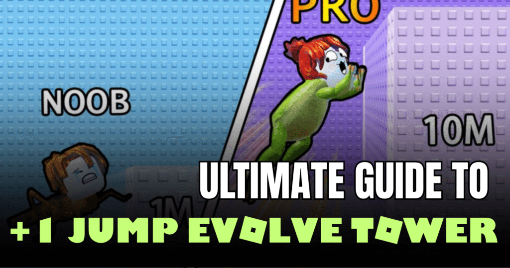 +1 Jump Evolve Tower Guide 2026 The Ultimate Roblox Strategy Guide