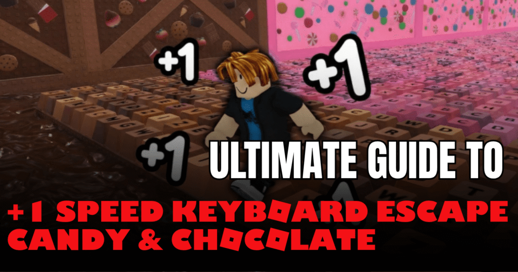 +1 Speed Keyboard Escape Candy & Chocolate Guide 2026 Best Tips & Tricks