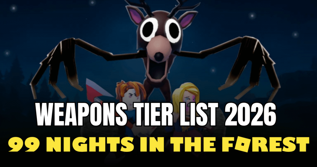 99 Nights in the Forest Weapons Tier List 2026 (Best Weapons Ranked)