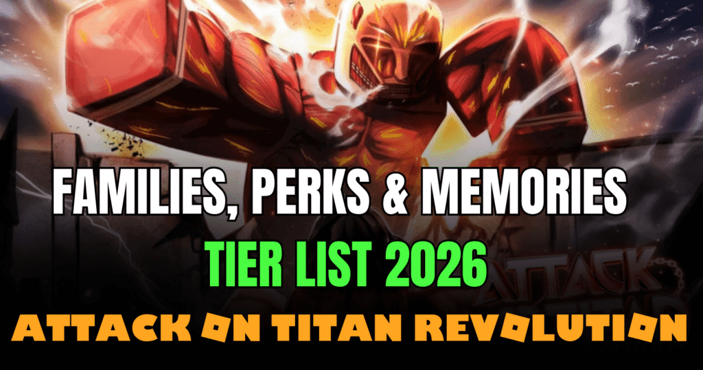 Attack on Titan Revolution Tier List 2026 (Families, Perks & Memories)