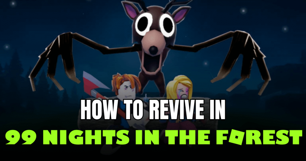 How to Revive in 99 Nights in the Forest (2026 Guide)