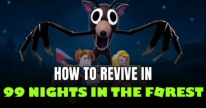 How to Revive in 99 Nights in the Forest (2026 Guide)