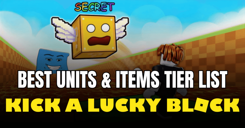 Kick a Lucky Block Tier List Best Units & Items (2026 Guide)