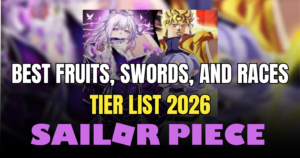 Sailor Piece Tier List The Ultimate Guide to Best Fruits, Swords, and Races (2026)