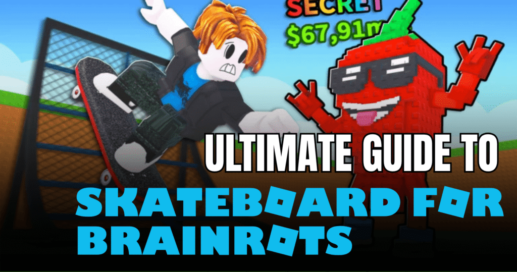 Skateboard for Brainrots Guide 2026 From Beginner to Endgame Tips