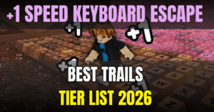 +1 Speed Keyboard Escape Tier List 2026 Best Trails