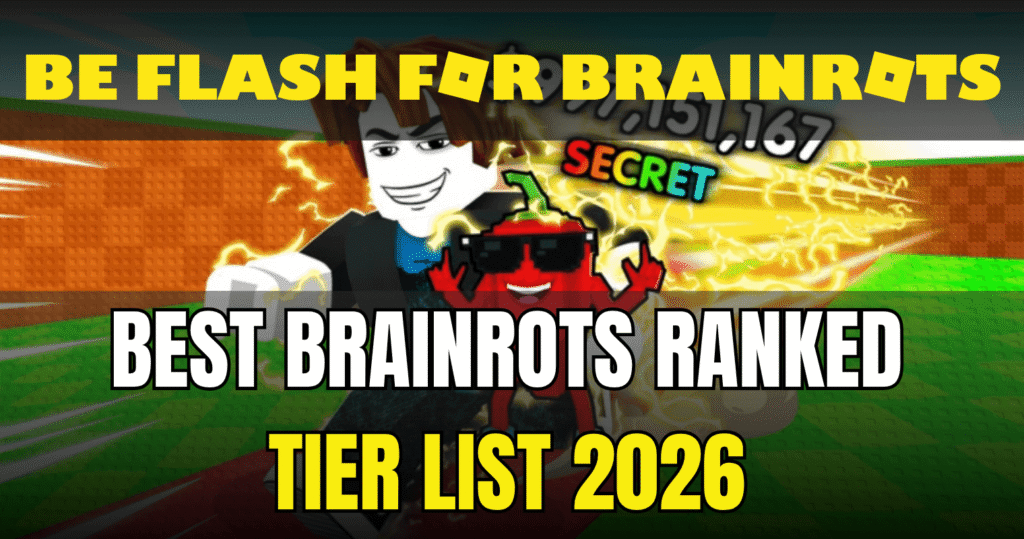 Be Flash For Brainrots Tier List 2026 Best Brainrots Ranked