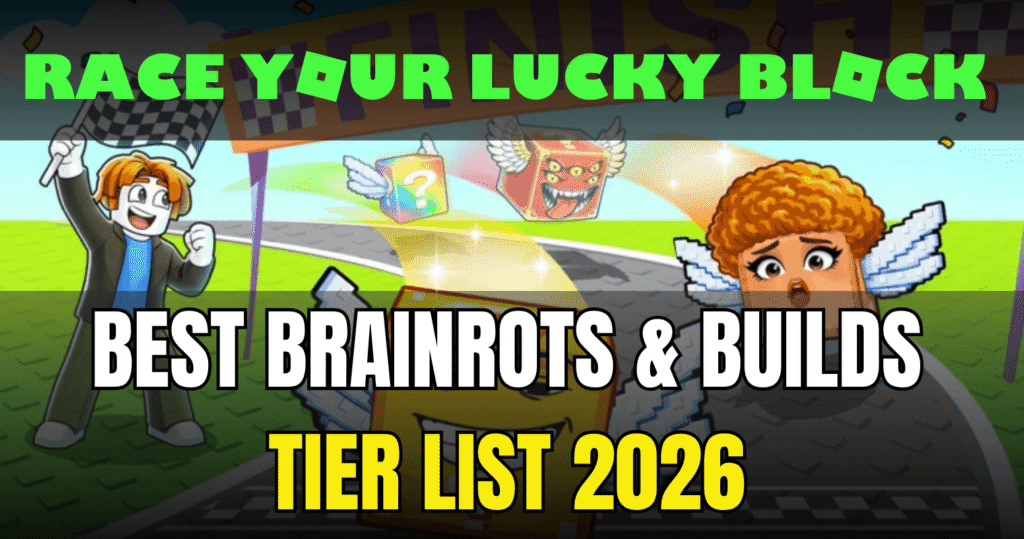Race Your Lucky Block Tier List 2026 Best Brainrots & Builds
