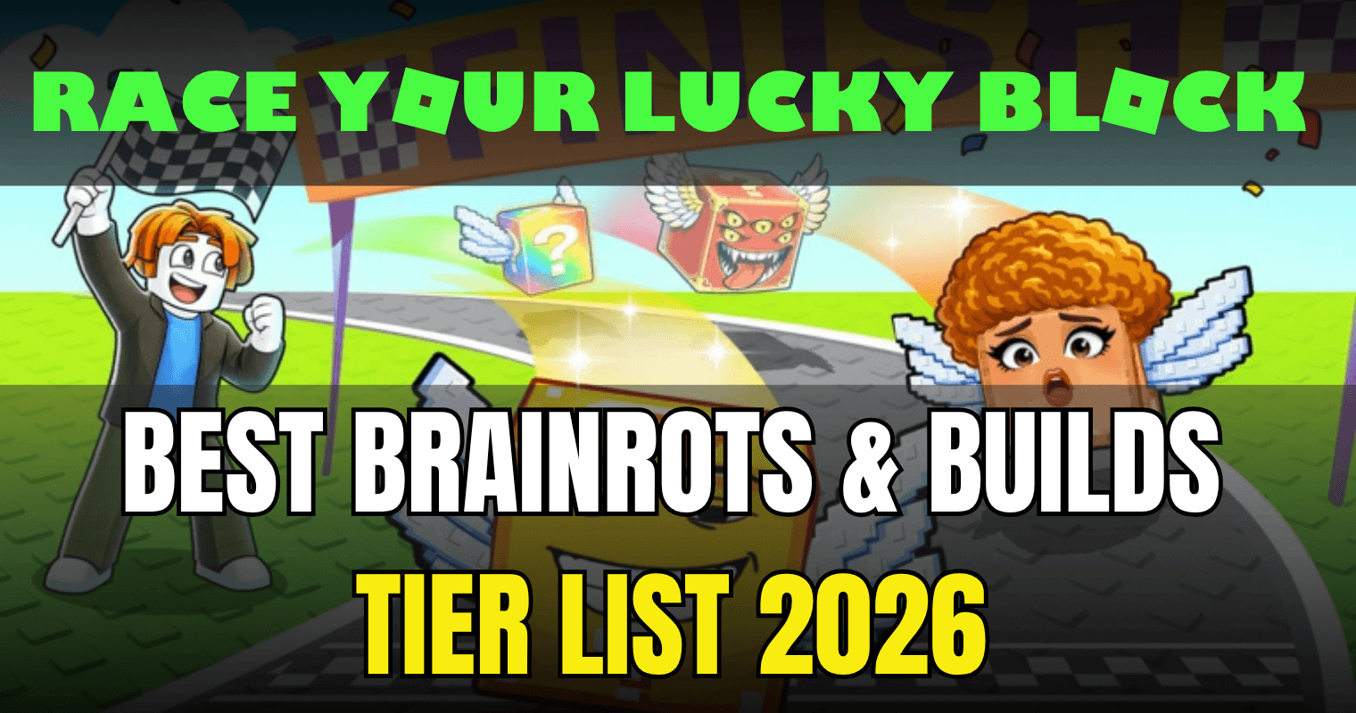 Race Your Lucky Block Tier List 2026 Best Brainrots & Builds