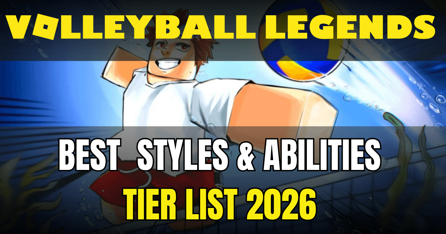 Volleyball Legends Tier List 2026: Best Styles & Abilities