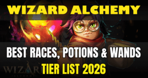 Wizard Alchemy Tier List 2026 Best Races, Potions & Wands