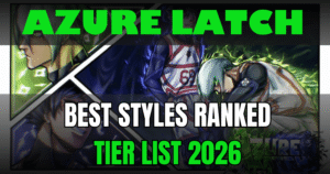 Azure Latch Tier List 2026 Best Styles Ranked