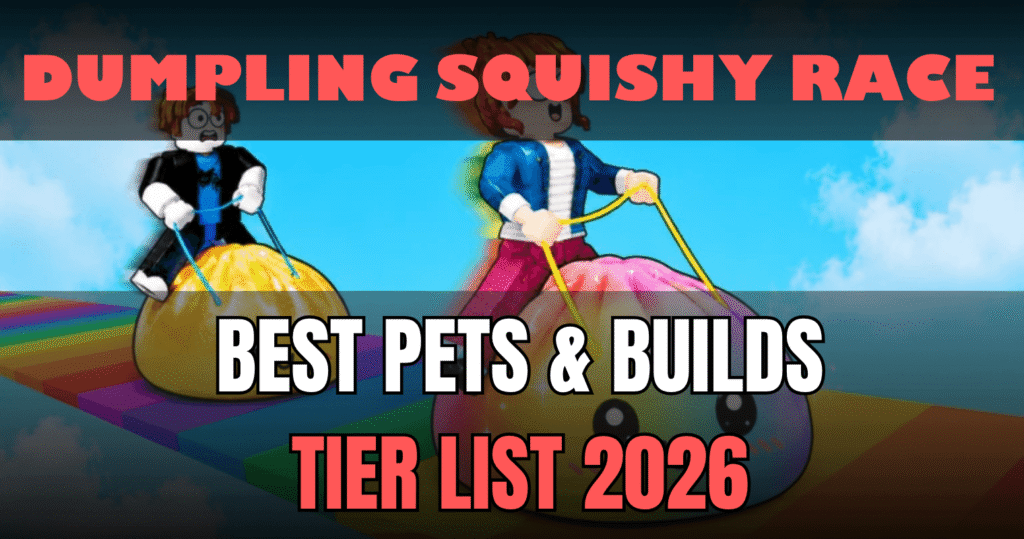 Dumpling Squishy Race Tier List 2026 Best Pets & Builds