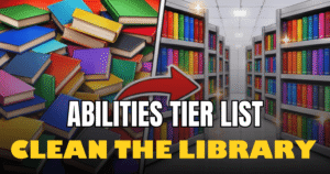 Clean The Library Tier List (2026) - Best Abilities & Upgrades