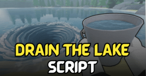 Drain the Lake Script – Auto Collect Water, Auto Open Chests & Auto Buy Skills