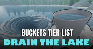 Drain the Lake Tier List (2026) - Best Buckets Ranked
