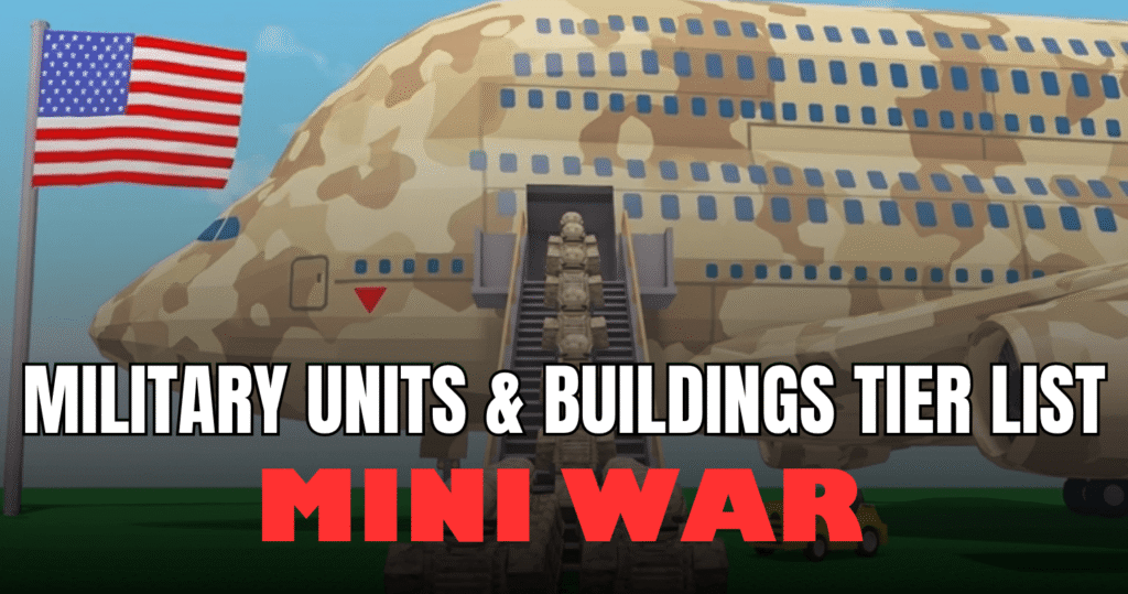 Mini War Tier List Best Military Units & Buildings (S+ to D)