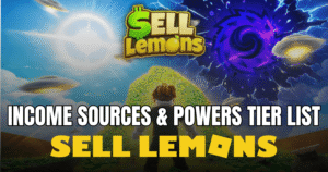 Sell Lemons Tier List 2026 Best Income Sources & Powers