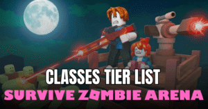Survive Zombie Arena Tier List 2026 Best Classes Ranked (Solo & Team)