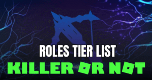 Killer or Not Tier List 2026 – Best Roles Ranked