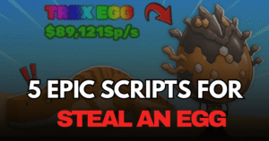 5 Epic Steal an Egg Scripts - Auto Steal, Auto Hatch & Powerful Farming