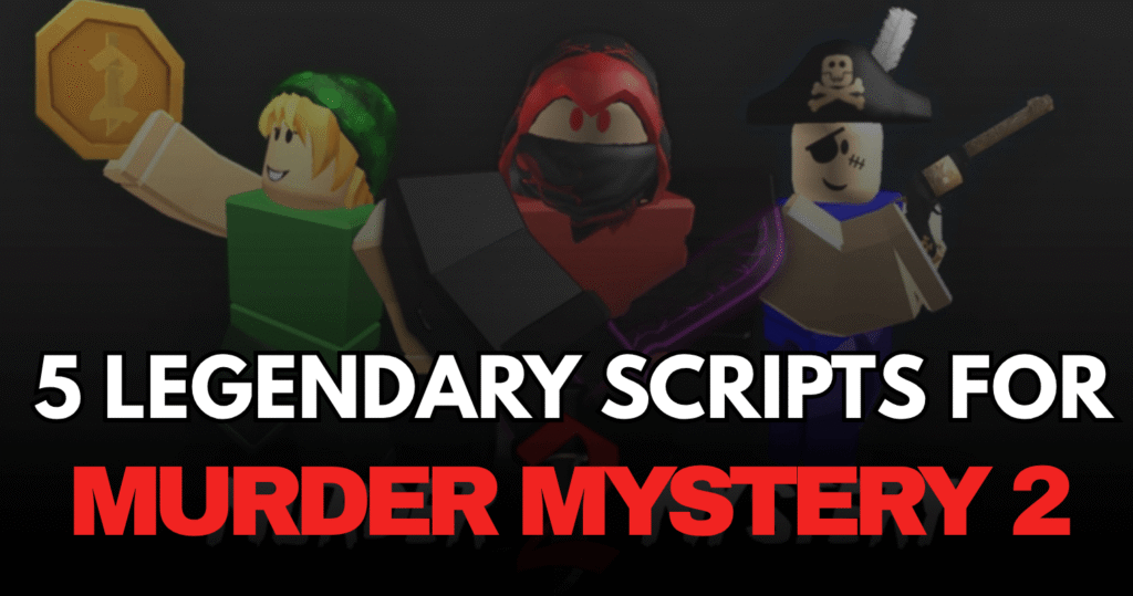 5 Legendary Murder Mystery 2 Scripts - Auto Farm, ESP, Silent Aim & Visual Unlocks