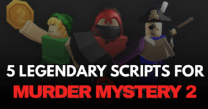 5 Legendary Murder Mystery 2 Scripts - Auto Farm, ESP, Silent Aim & Visual Unlocks